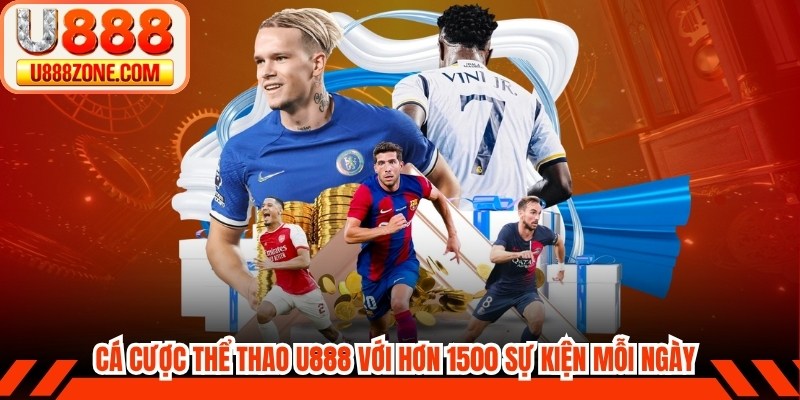 Cá cược thể thao U888 với hơn 1500 sự kiện mỗi ngày