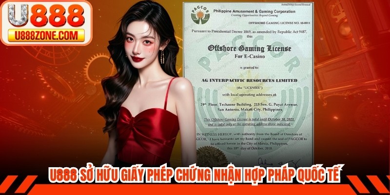 Nhà cái U888 sở hữu giấy phép chứng nhận hợp pháp quốc tế